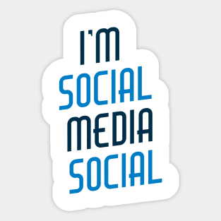 I'm Social Media Social Sticker